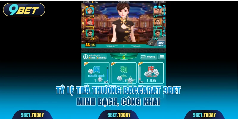 Bảng tỷ lệ trả thưởng Baccarat 9BET minh bạch