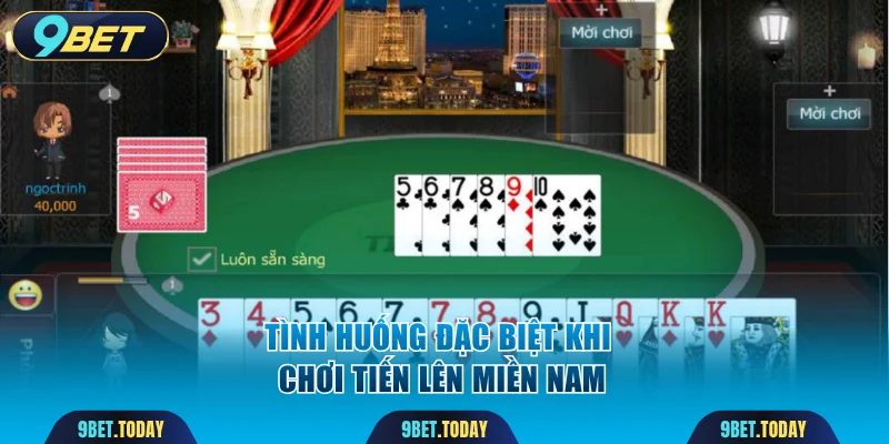 Tình huống đặc biệt khi chơi tiến lên miền Nam